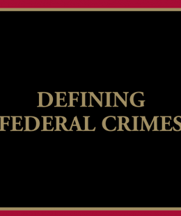 Defining Federal Crimes, by Daniel Richman