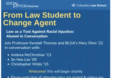 Event description of Social Justice Initiatives at Columbia Law School's From Law Student to Change Agent