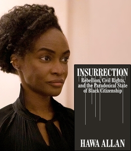 Hawa Allan ’06 with a copy of her book Insurrection: Rebellion, Civil Rights, and the Paradoxical State of Black Citizenship 