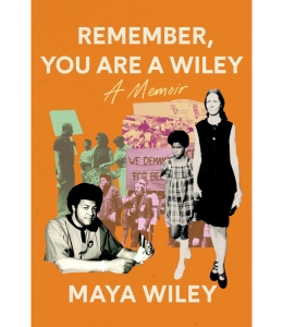 Book cover Remember You Are a Wiley: A Memoir by Maya Wiley, featuring an image of a young Black girl walking against a backdrop of images from the American Civil Rights movement.