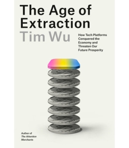 Age of Extraction by Tim Wu book cover