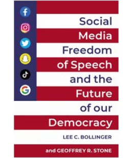 A book cover, featuring the title Social Media Freedom of Speech and the Future of Our Democracy by Lee Bollinger. The text appears in the red and white lines of the American flag and social media icons occupy the blue field.