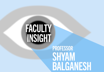 Graphic of eye, out of which a beam emerges that says Faculty Insight Professor Shyam Balganesh