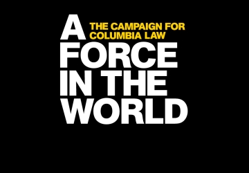 The Campaign for Columbia Law A Force in the World