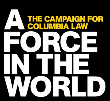 The Campaign for Columbia Law A Force in the World