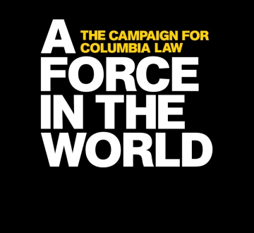 The Campaign for Columbia Law A Force in the World