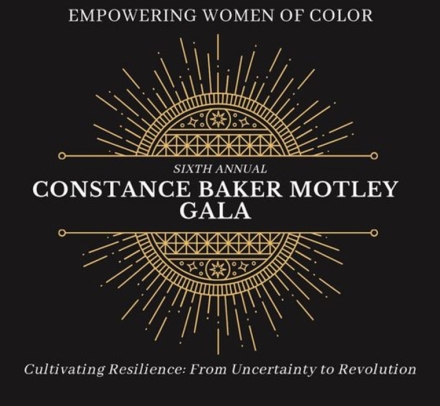 Empowering Women of Color Sixth Annual Constance Baker Motley Gala Cultivating Resilience From Uncertainty to Revolution