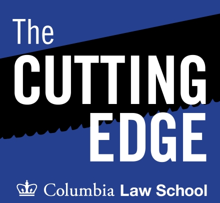 Text that reads "The Cutting Edge Columbia Law School" on a blue and black background