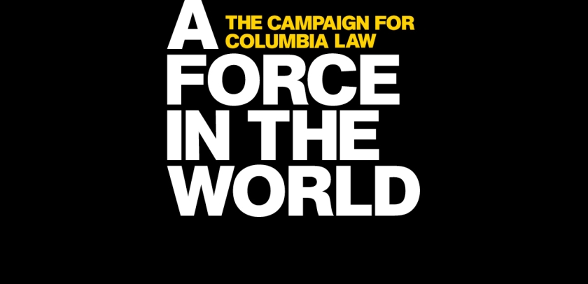 The Campaign for Columbia Law A Force in the World