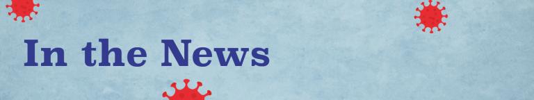 Faculty In The News Commenting On Covid 19